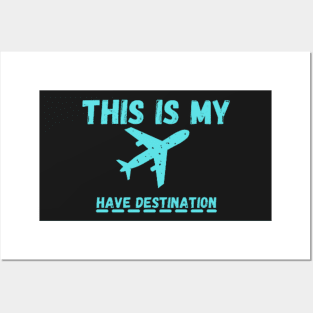 this is my airplane have destination Posters and Art